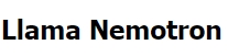 Llama Nemotron – 英伟达推出的系列推理模型,增强复杂多任务处理能力。